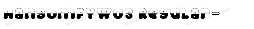 HansomFYW03 Regular字体转换